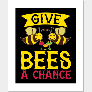 Give Bees A Chance Posters and Art